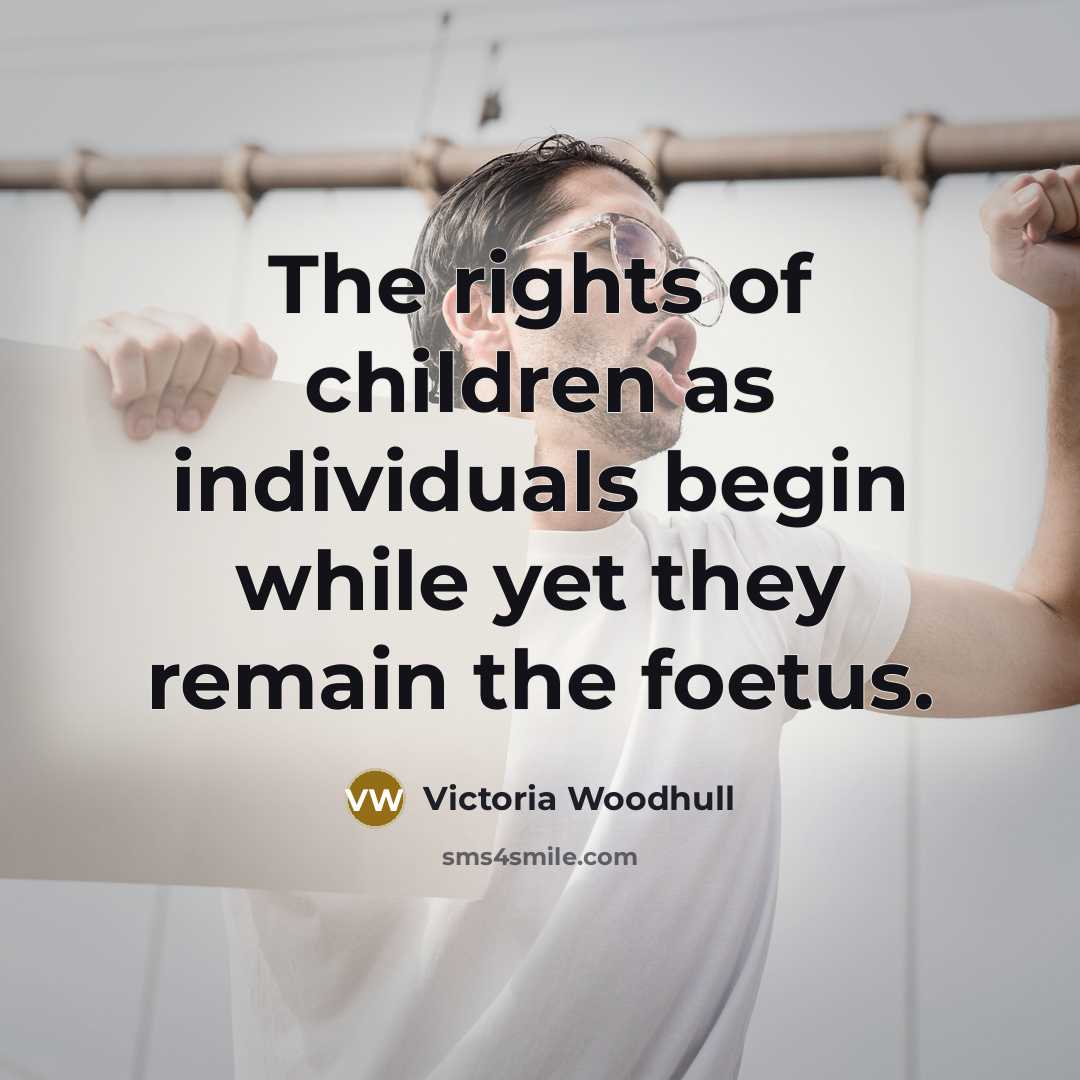 “The rights of children as individuals begin while yet they…” quote by Victoria Woodhull