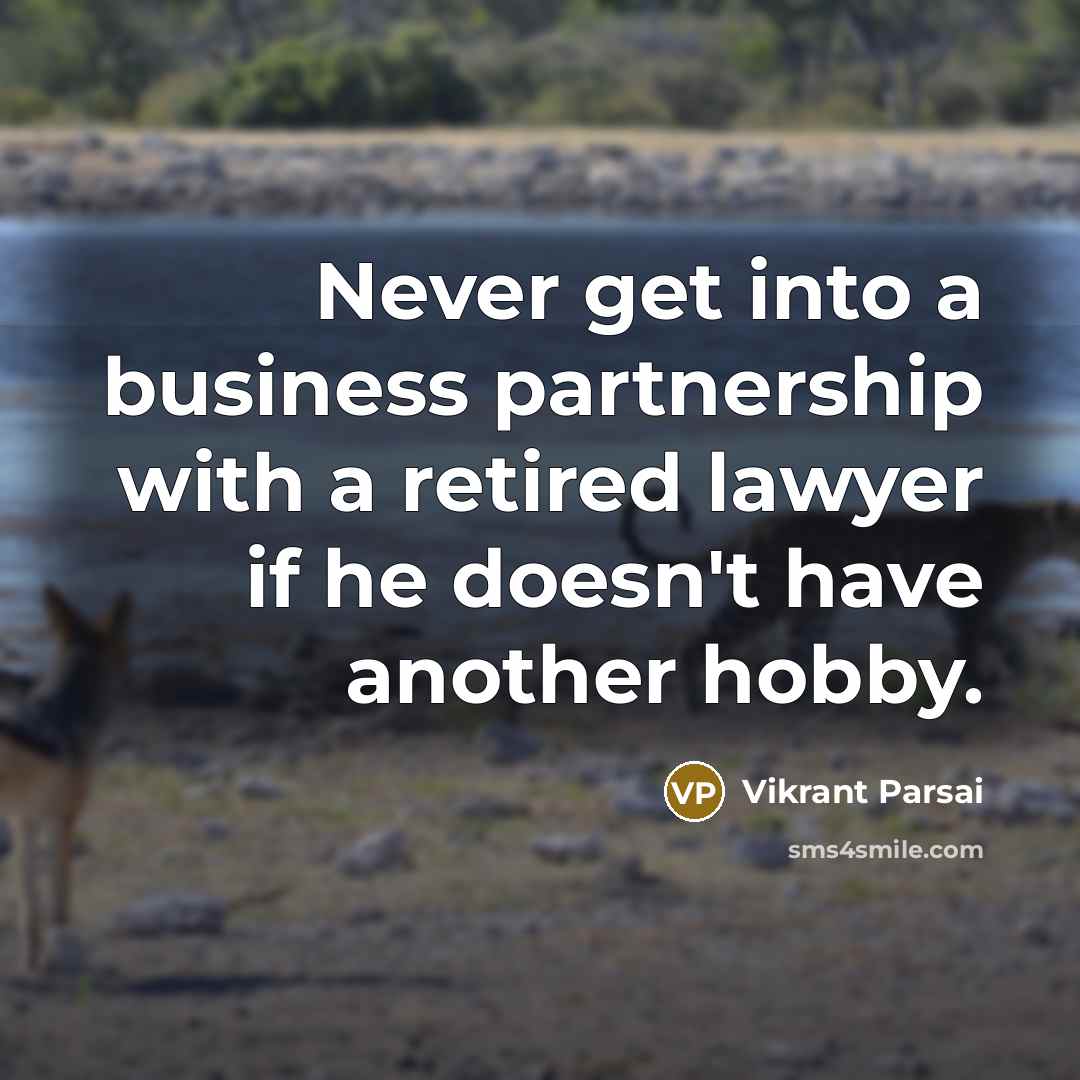 “Never get into a business partnership with a retired lawyer…” quote by Vikrant Parsai