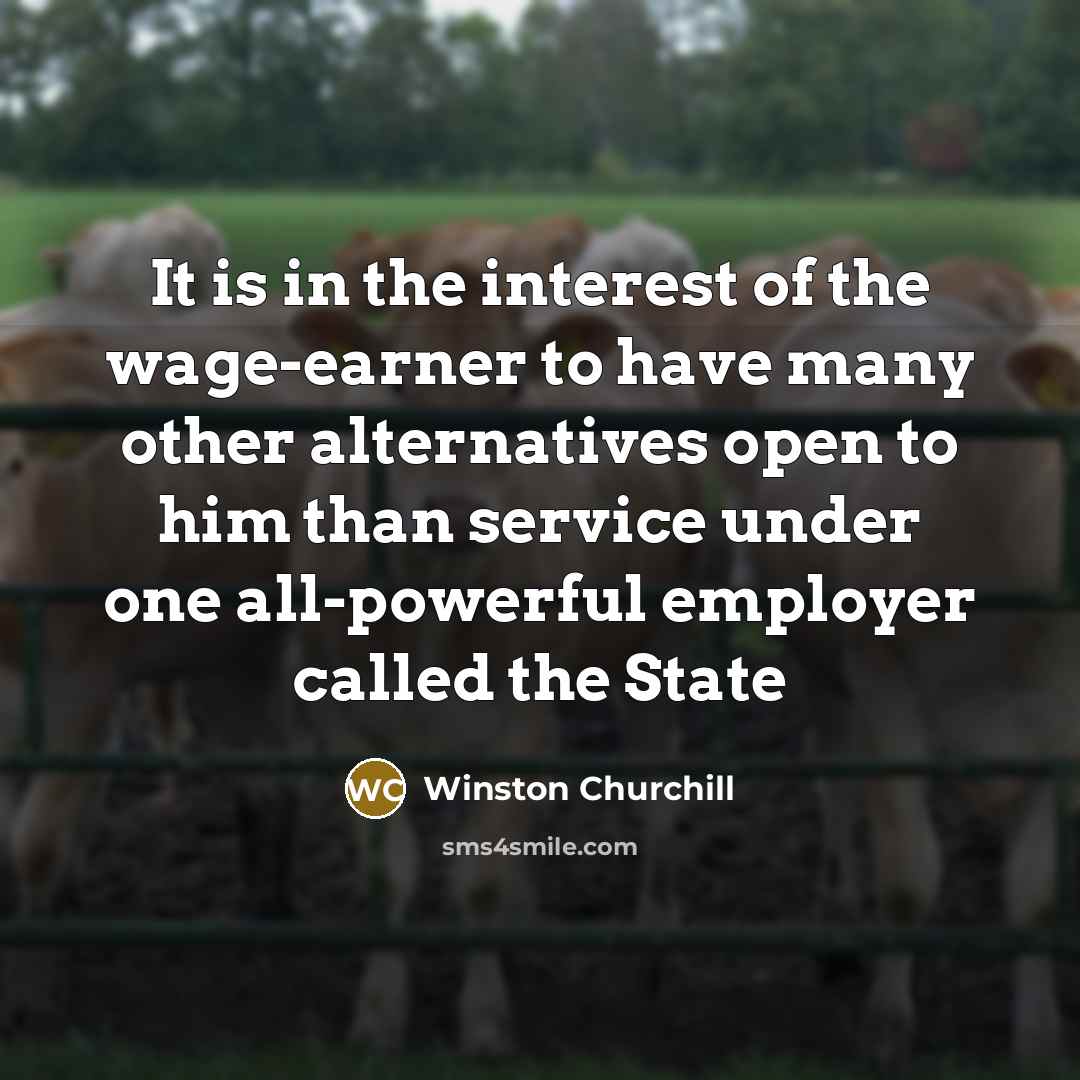 “It is in the interest of the wage-earner to have…” quote by Winston Churchill