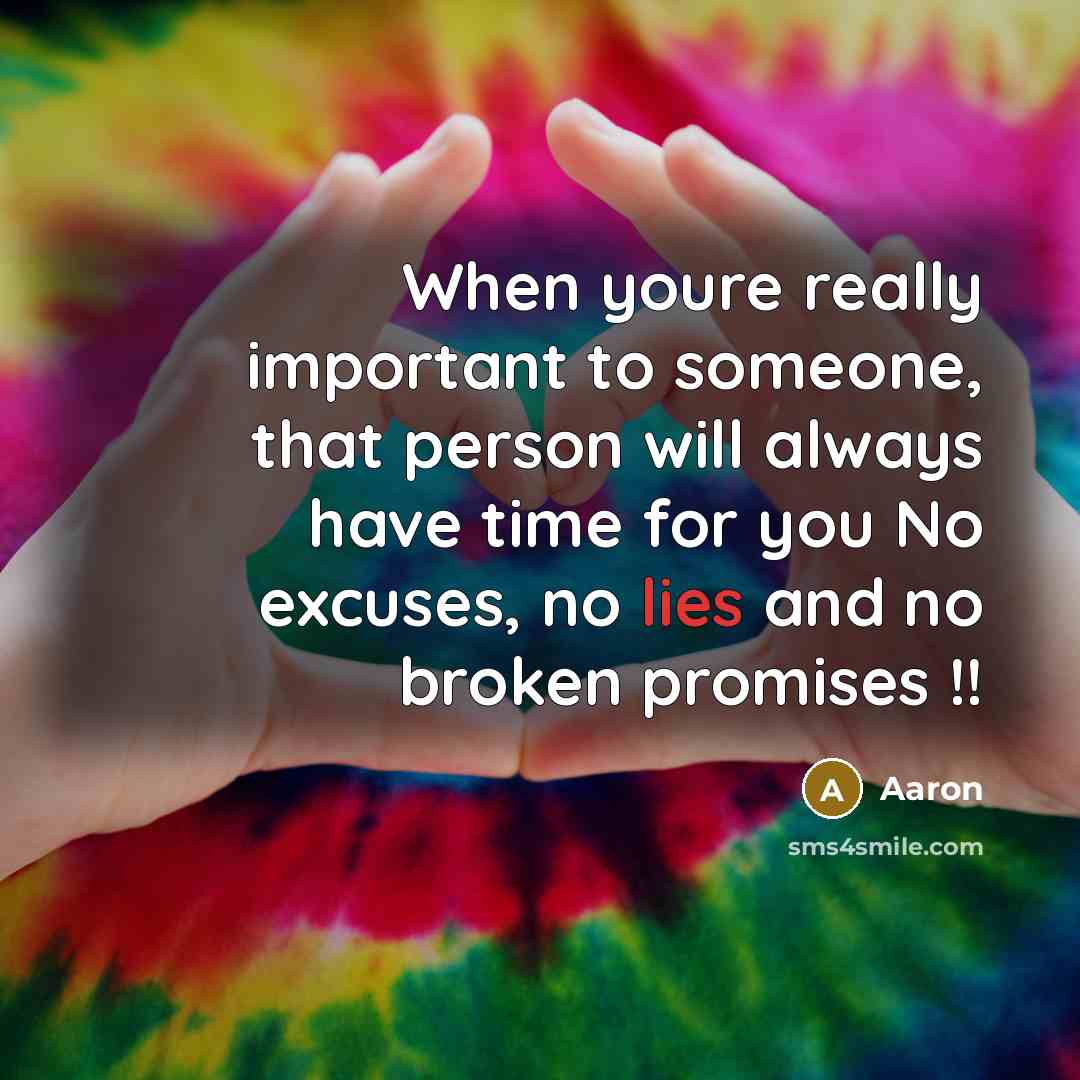 “When youre really important to someone, that person will always…” quote by AaRon