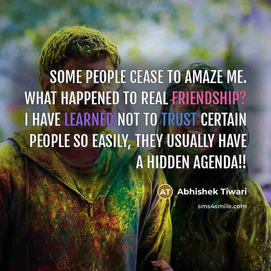 “Some people cease to amaze me. What happened to real…” quote by Abhishek Tiwari
