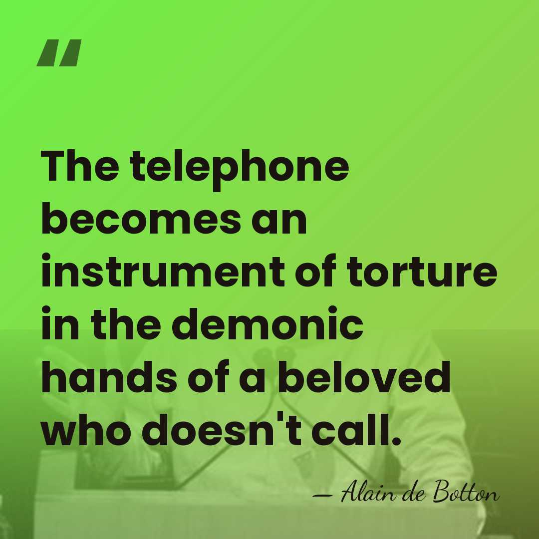 The telephone becomes an instrument of torture in the demonic hands of&hellip; - Alain de Botton