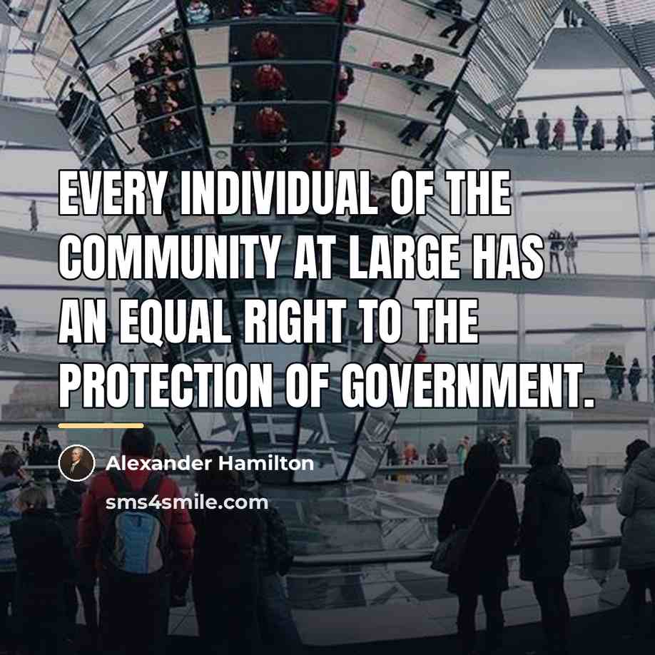 “Every individual of the community at large has an equal…” quote by Alexander Hamilton