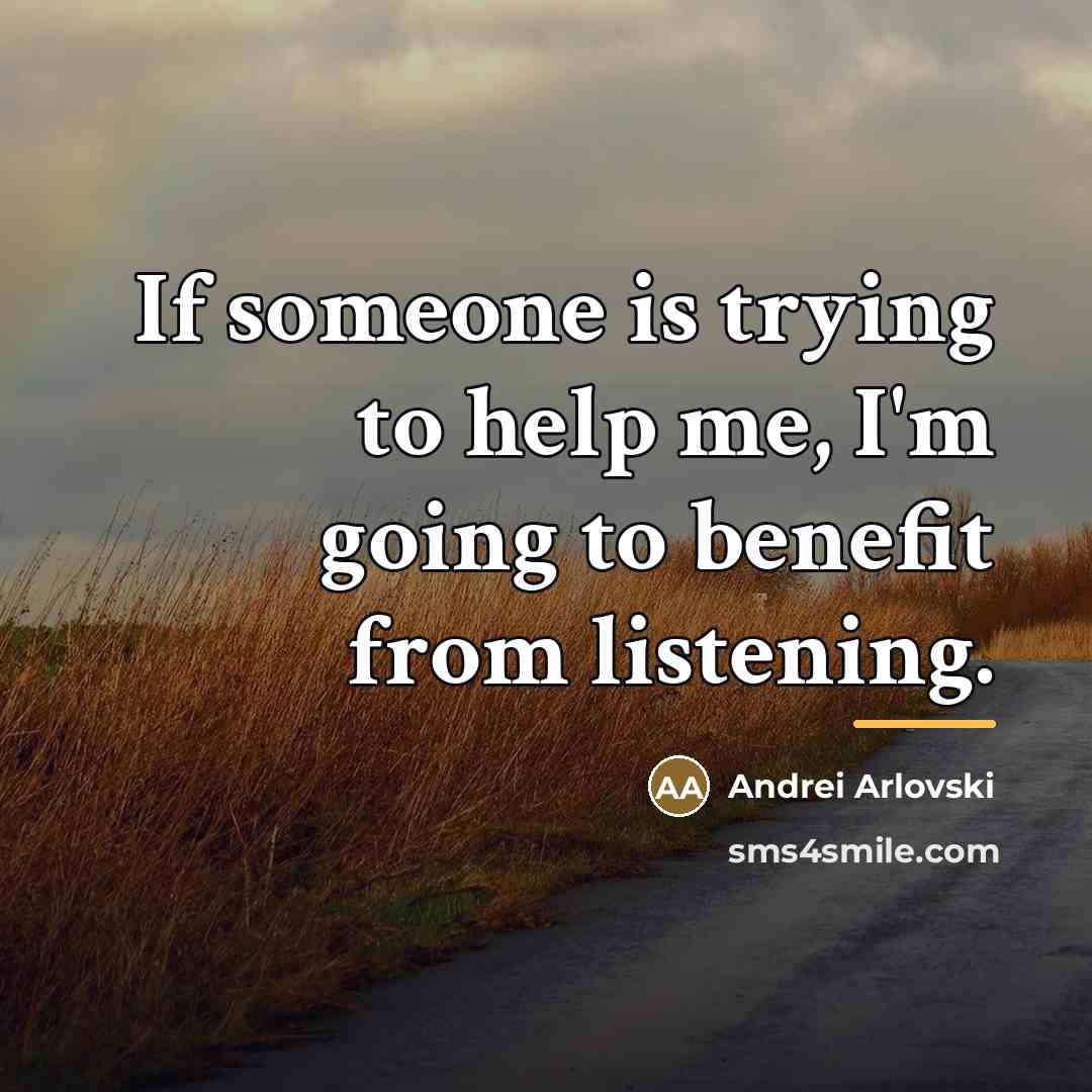 “If someone is trying to help me, I'm going to…” quote by Andrei Arlovski
