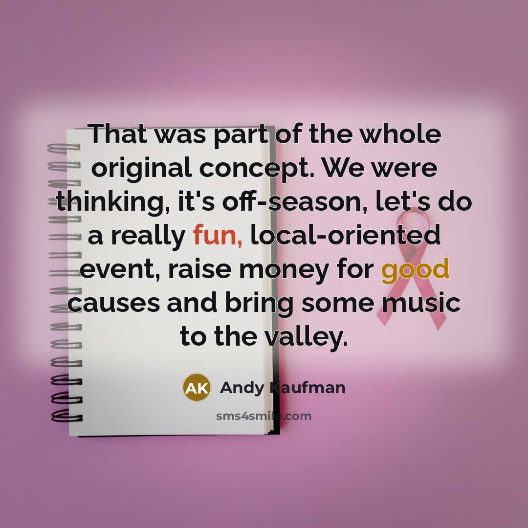 “That was part of the whole original concept. We were…” quote by Andy Kaufman