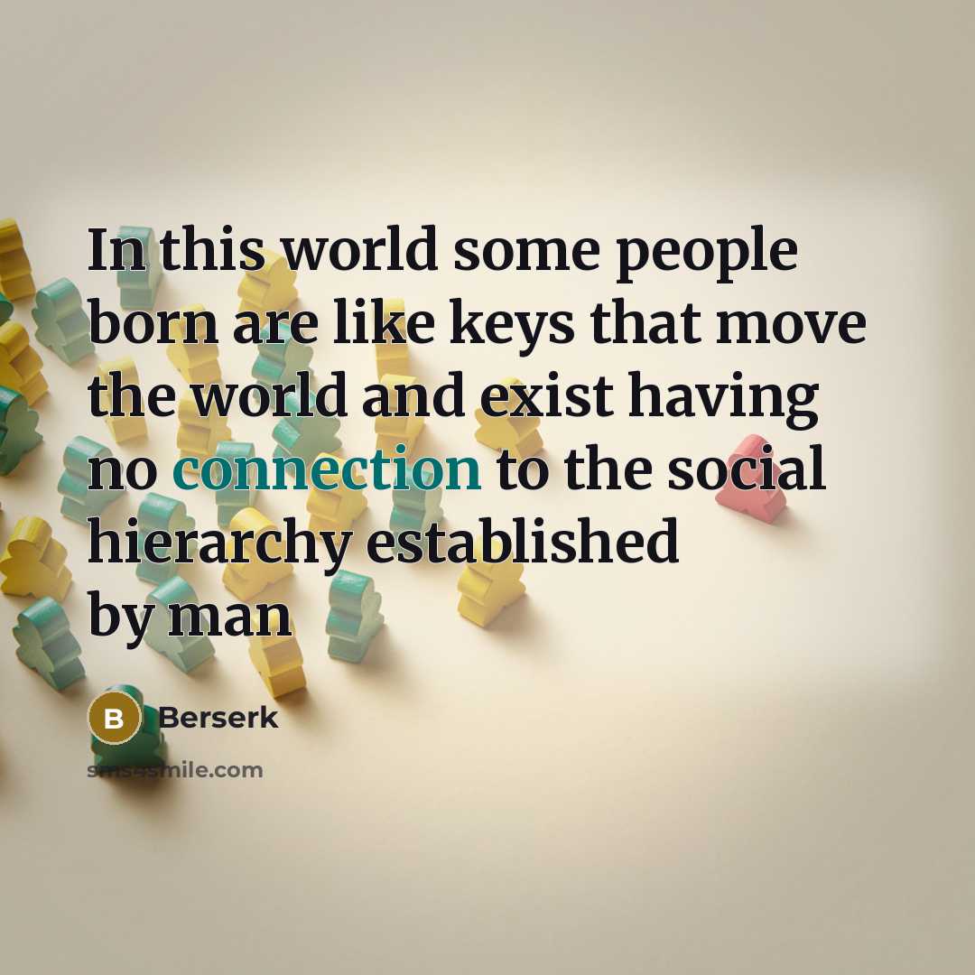 “In this world some people born are like keys that…” quote by Berserk