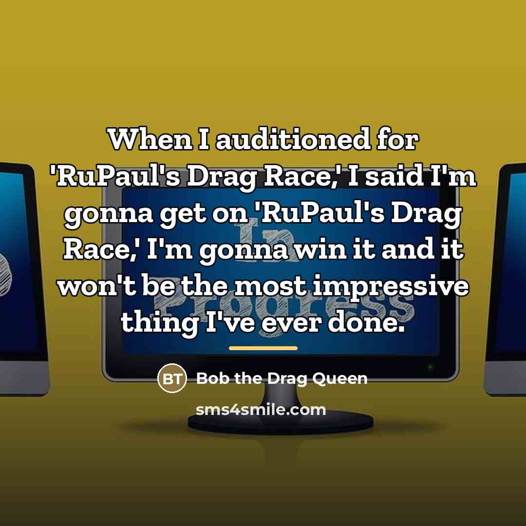“When I auditioned for 'RuPaul's Drag Race,' I said I'm…” quote by Bob the Drag Queen