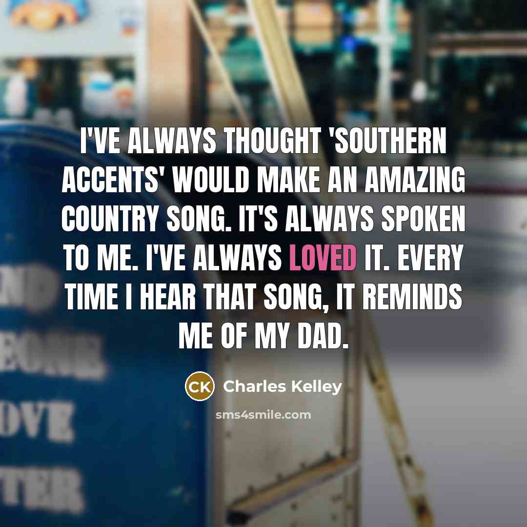“I've always thought 'Southern Accents' would make an amazing country…” quote by Charles Kelley