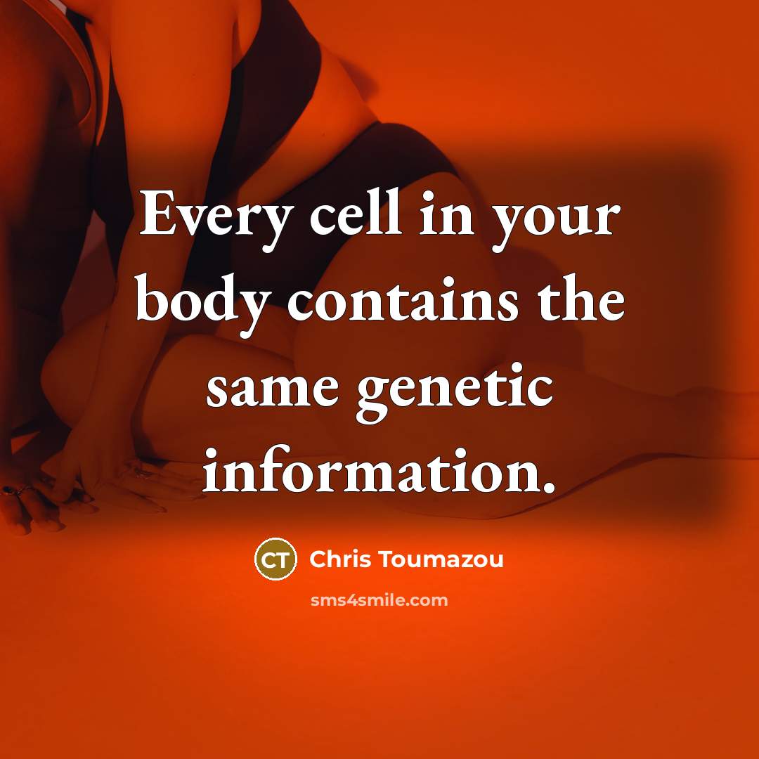 “Every cell in your body contains the same genetic information.…” quote by Chris Toumazou