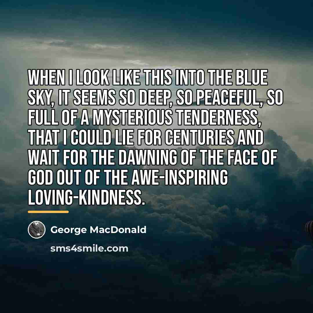 “When I look like this into the blue sky, it…” quote by George MacDonald