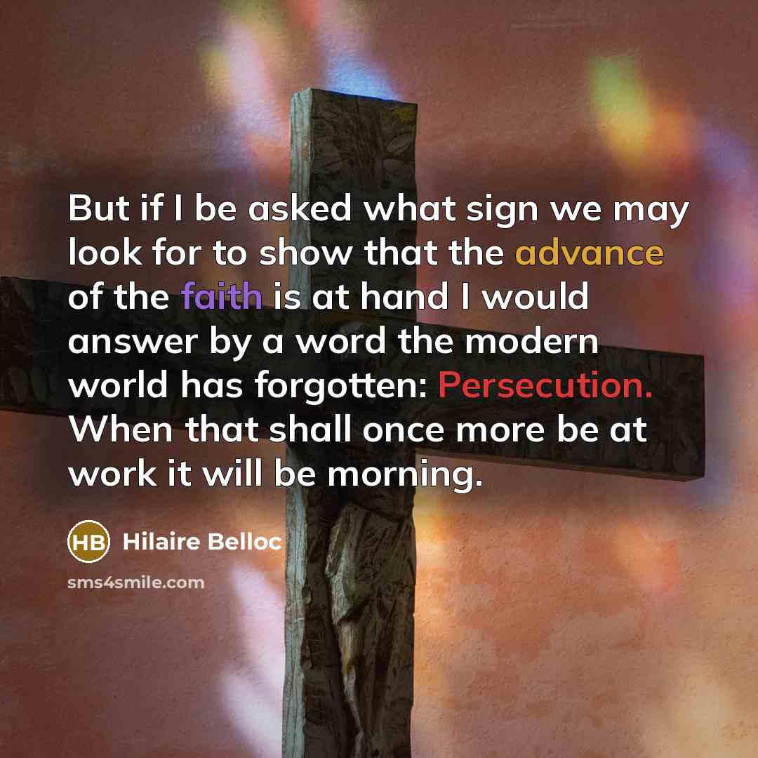 “But if I be asked what sign we may look…” quote by Hilaire Belloc