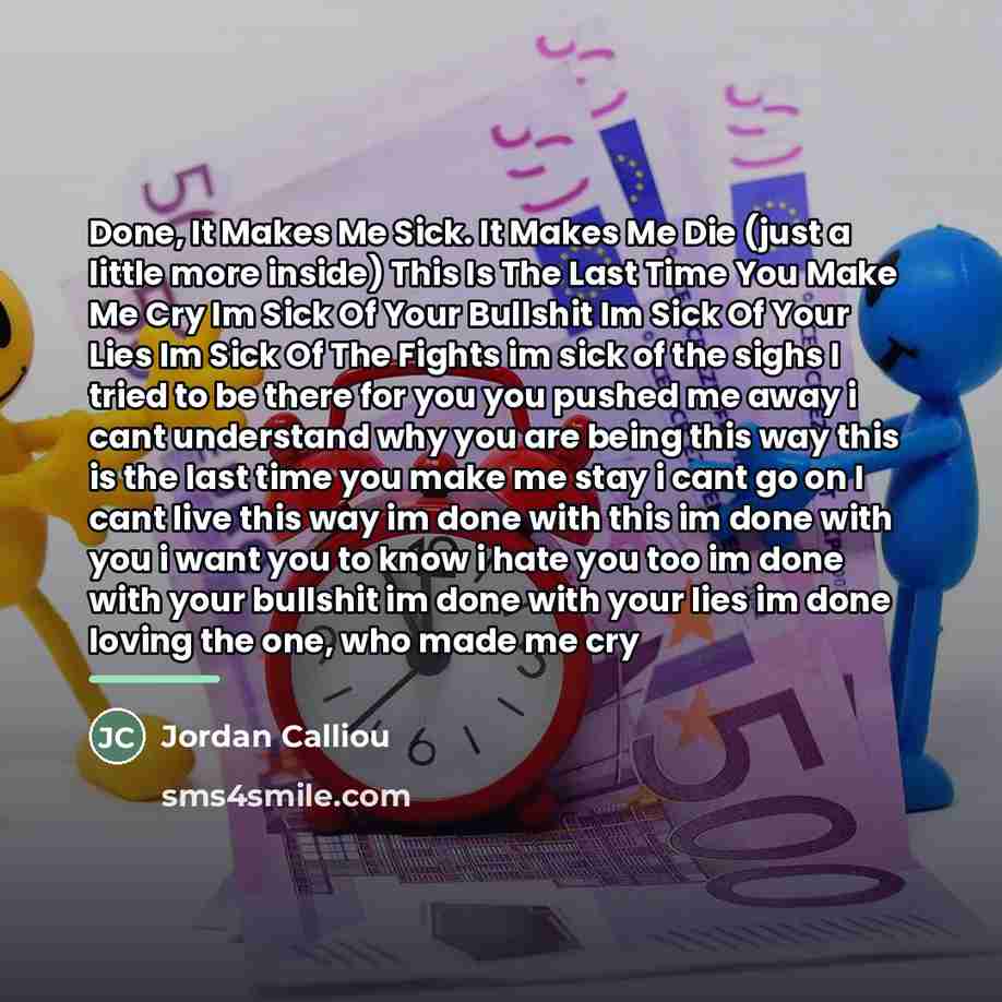 “Done, It Makes Me Sick. It Makes Me Die (just…” quote by Jordan Calliou