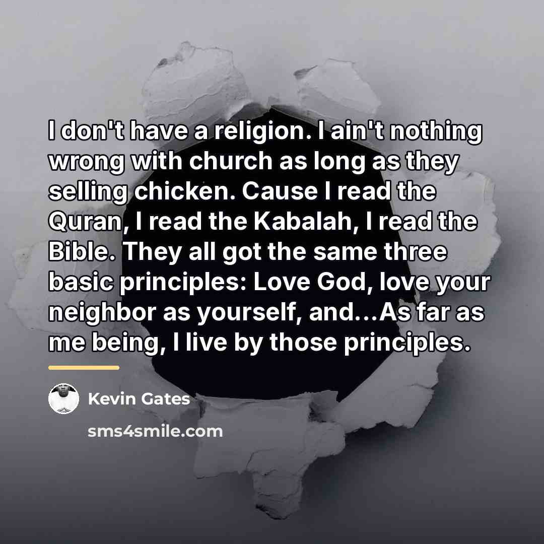 “I don't have a religion. I ain't nothing wrong with…” quote by Kevin Gates