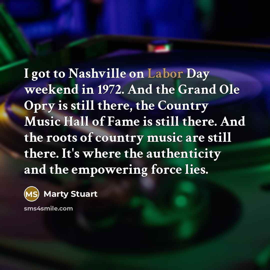 “I got to Nashville on Labor Day weekend in 1972.…” quote by Marty Stuart