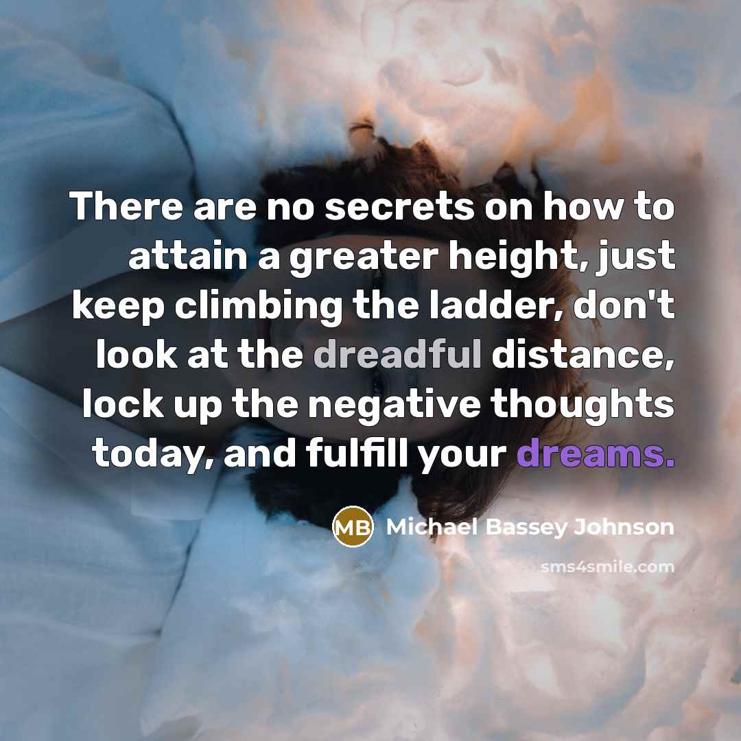 “There are no secrets on how to attain a greater…” quote by Michael Bassey Johnson