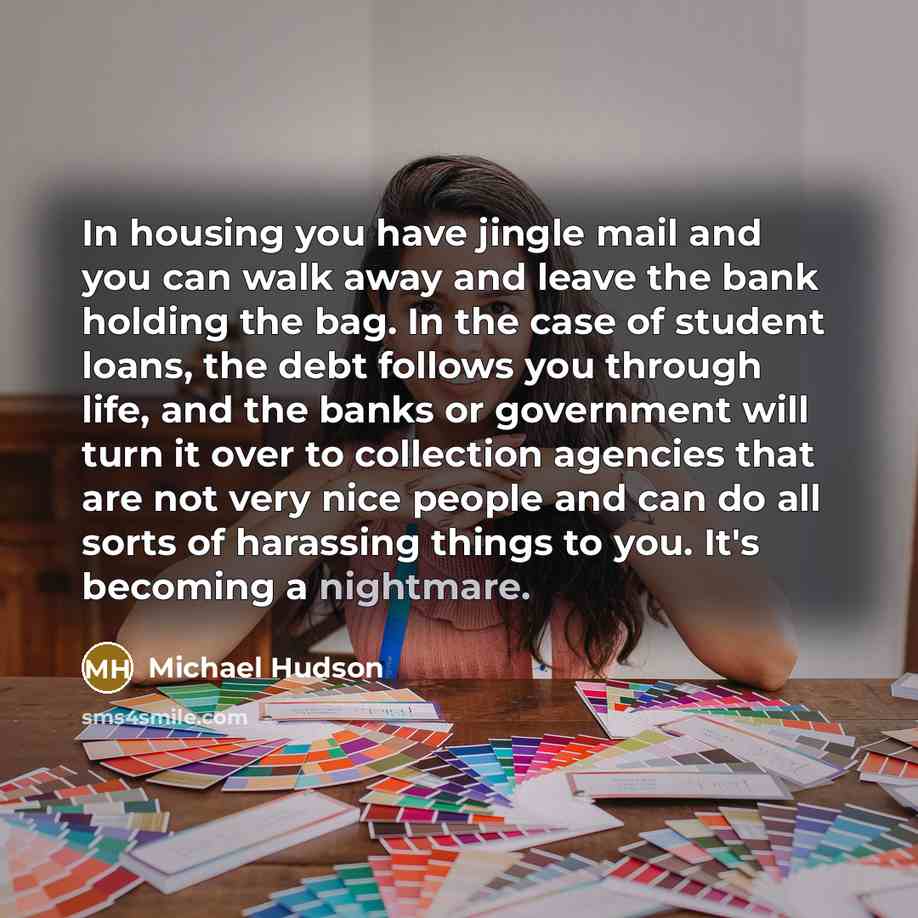 “In housing you have jingle mail and you can walk…” quote by Michael Hudson