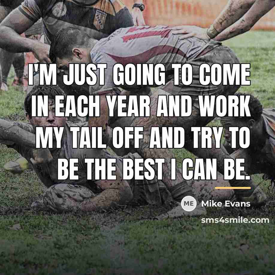 “I'm just going to come in each year and work…” quote by Mike Evans