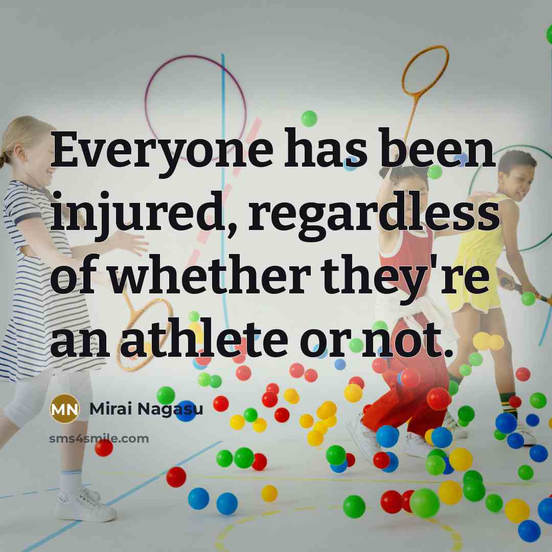 “Everyone has been injured, regardless of whether they're an athlete…” quote by Mirai Nagasu
