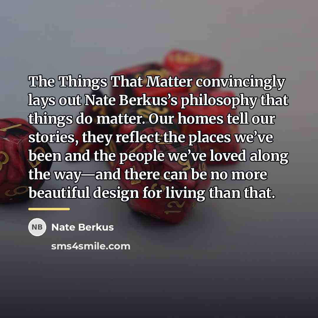 “The Things That Matter convincingly lays out Nate Berkus’s philosophy…” quote by Nate Berkus