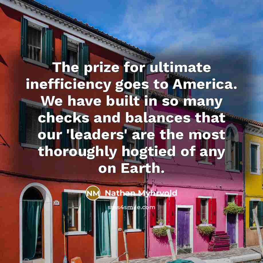 “The prize for ultimate inefficiency goes to America. We have…” quote by Nathan Myhrvold