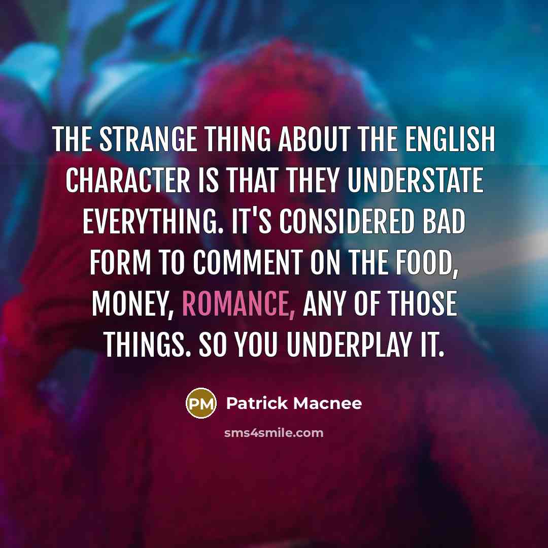 “The strange thing about the English character is that they…” quote by Patrick Macnee