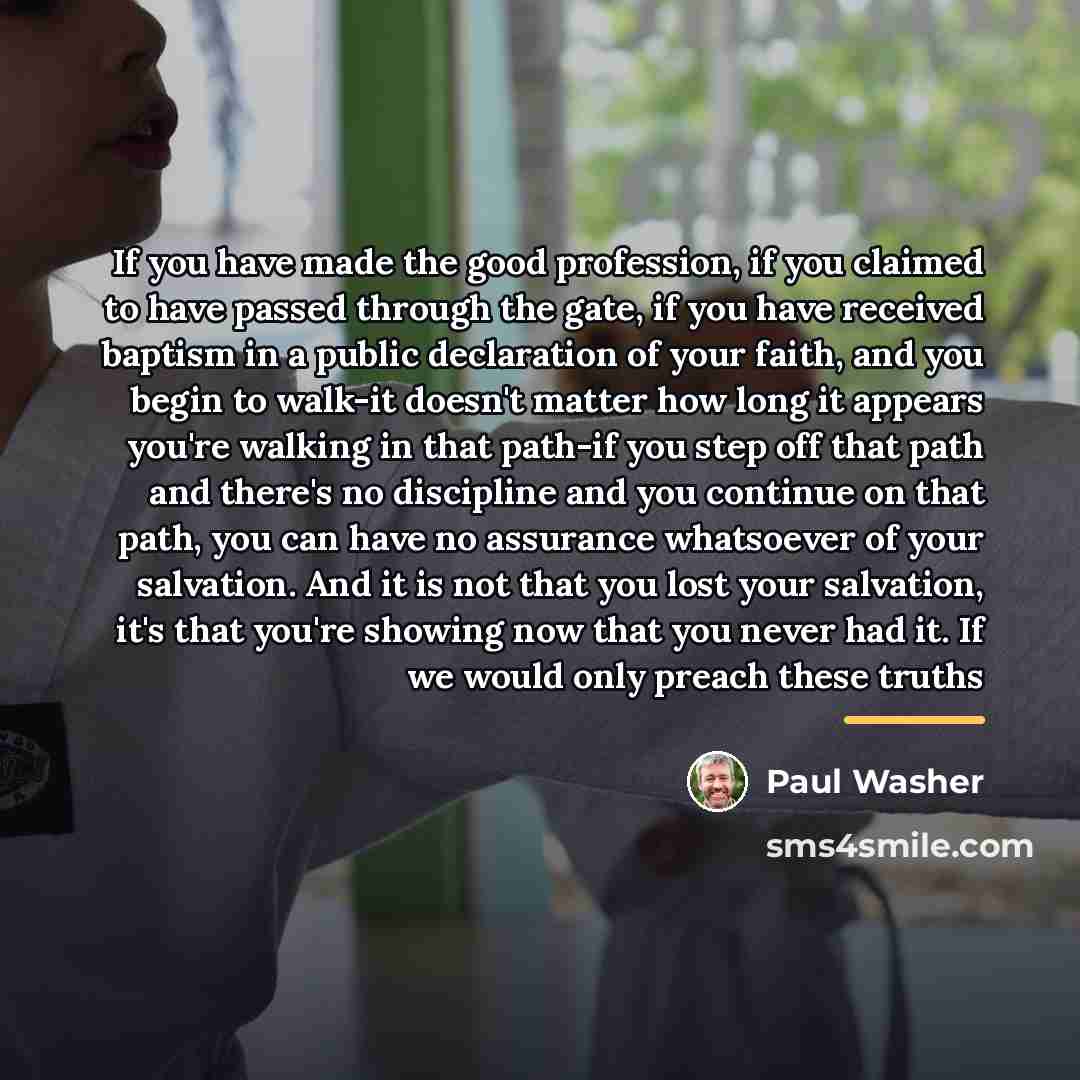 “If you have made the good profession, if you claimed…” quote by Paul Washer