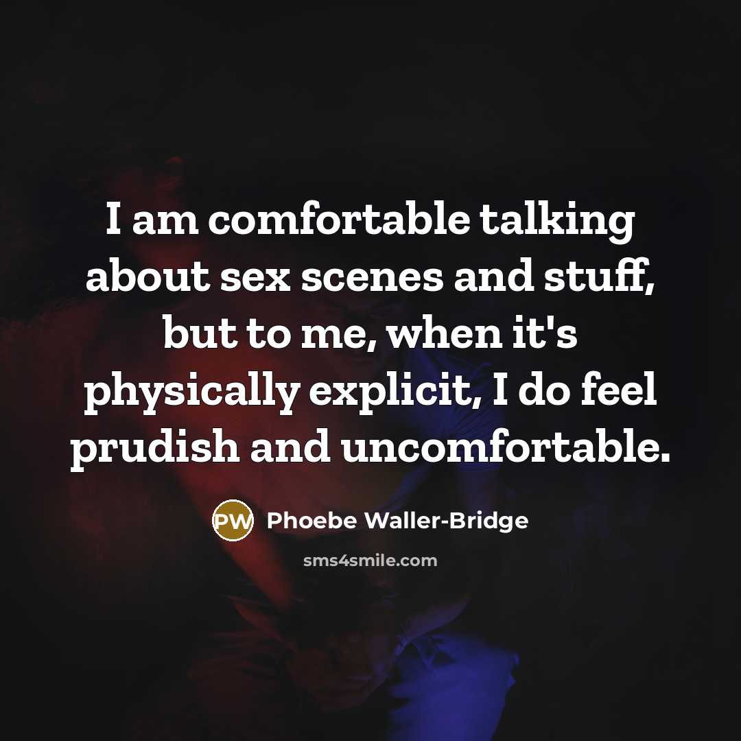 “I am comfortable talking about sex scenes and stuff, but…” quote by Phoebe Waller-Bridge