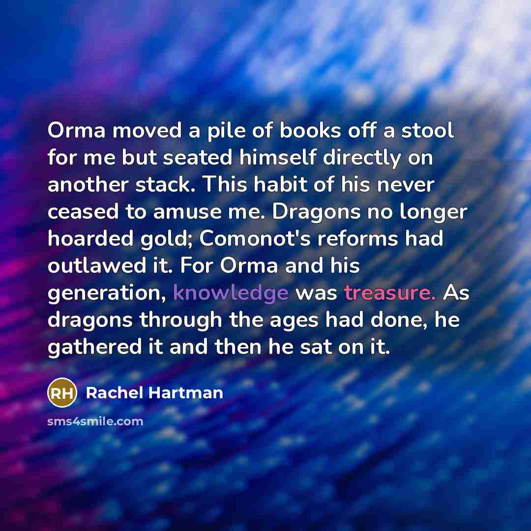 “Orma moved a pile of books off a stool for…” quote by Rachel Hartman