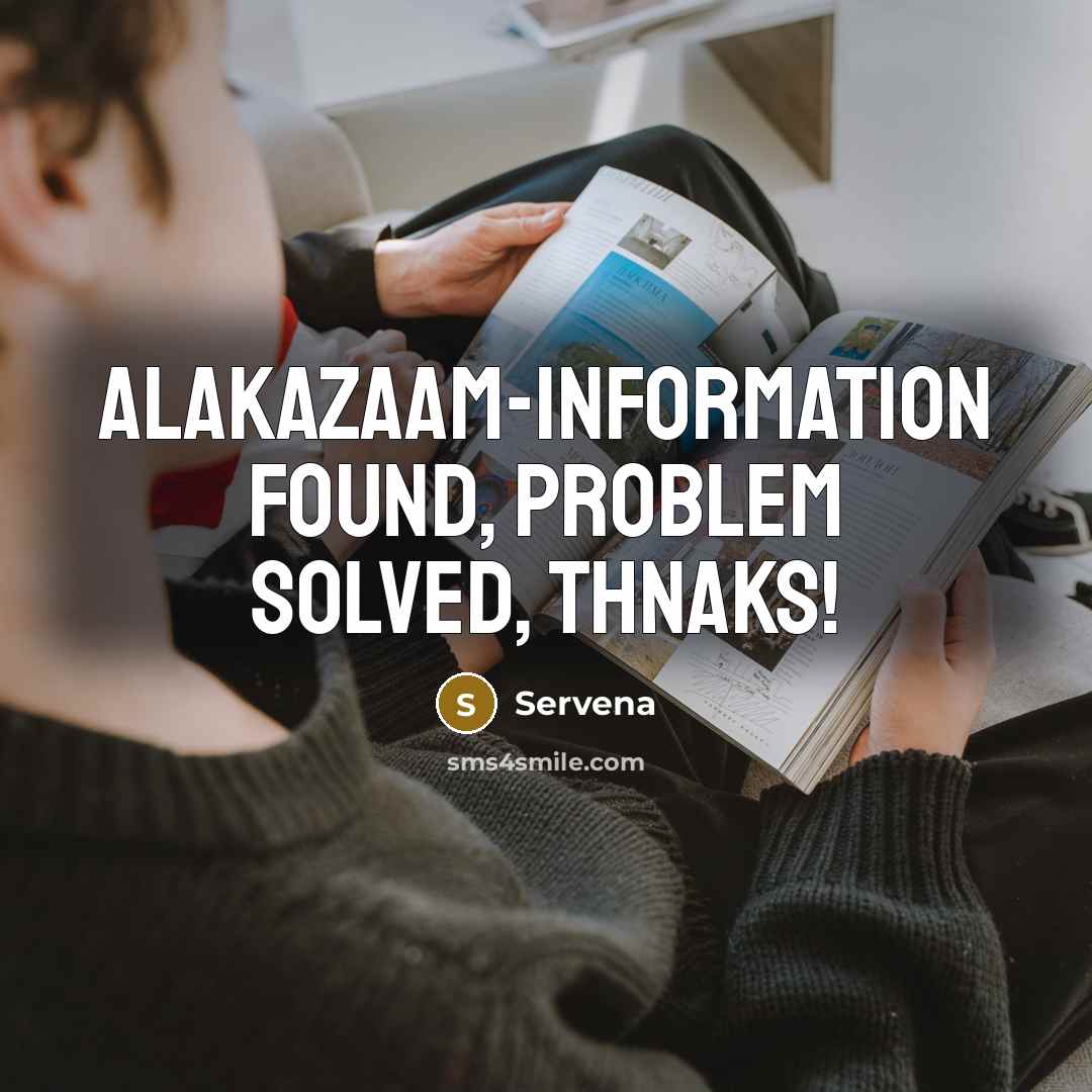 “Alakazaam-information found, problem solved, thnaks!” quote by Servena