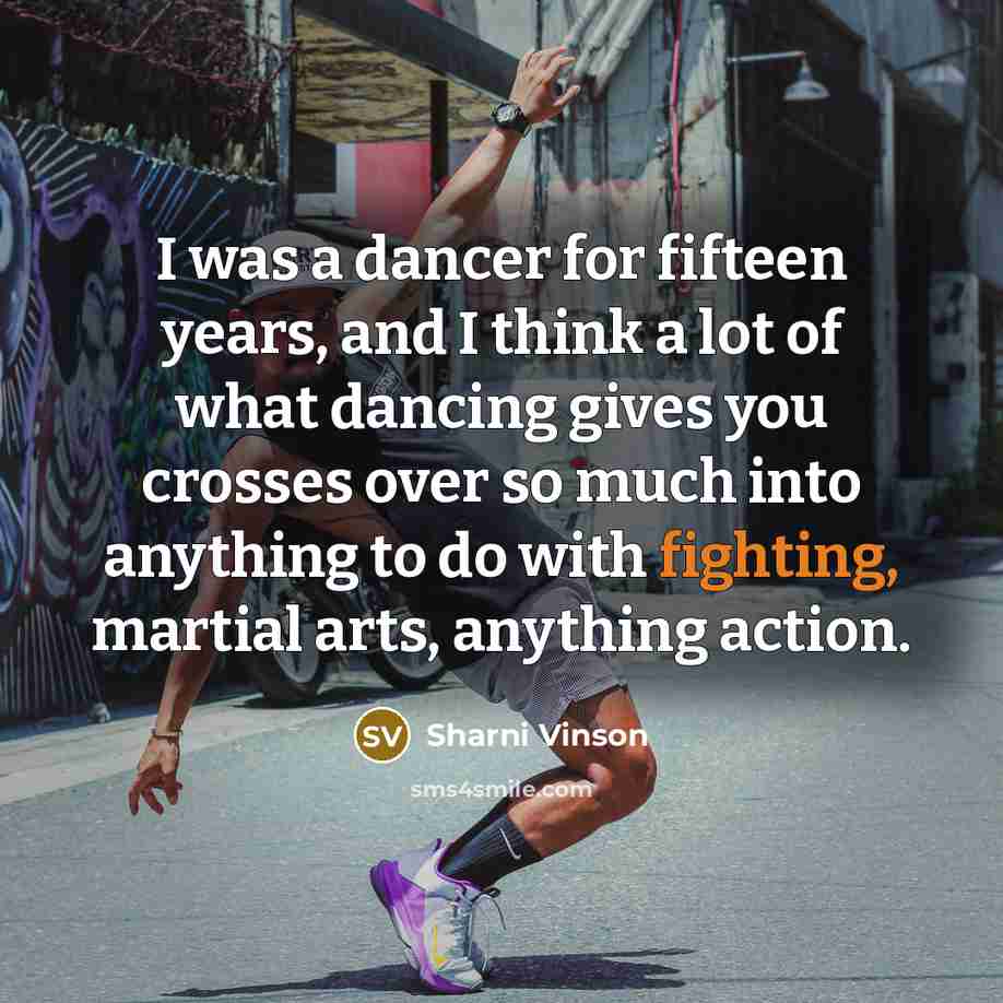 “I was a dancer for fifteen years, and I think…” quote by Sharni Vinson