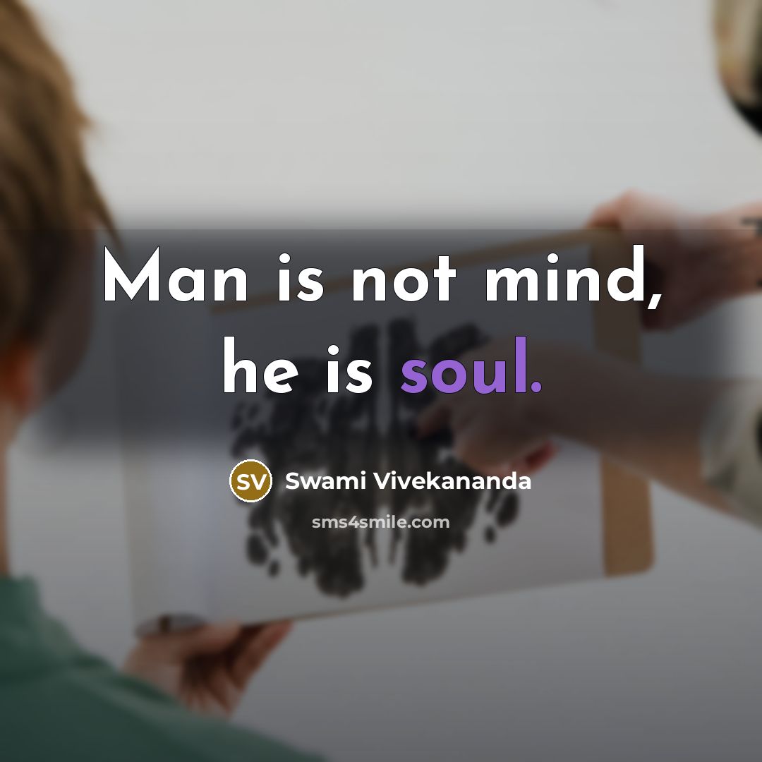 “Man is not mind, he is soul.…” quote by Swami Vivekananda