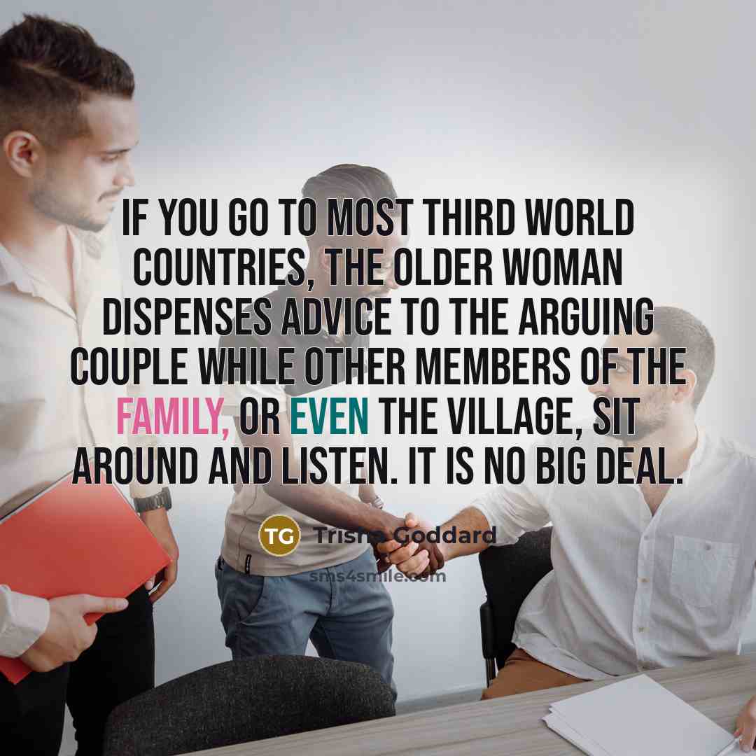 “If you go to most third world countries, the older…” quote by Trisha Goddard