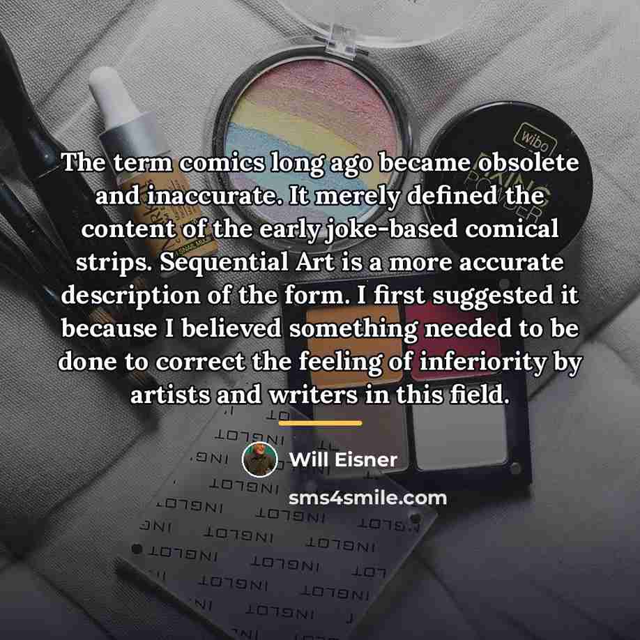 “The term comics long ago became obsolete and inaccurate. It…” quote by Will Eisner
