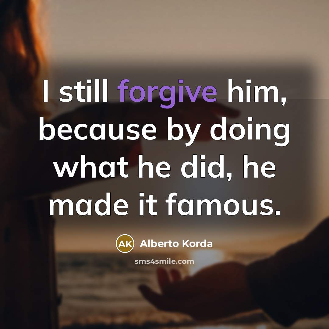 “I still forgive him, because by doing what he did,…” quote by Alberto Korda
