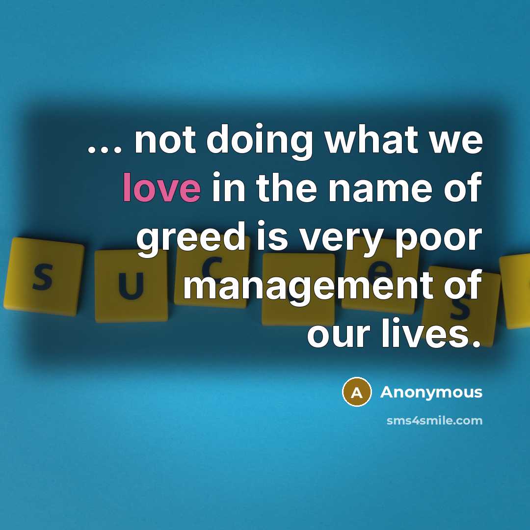 “... not doing what we love in the name of…” quote by Anonymous