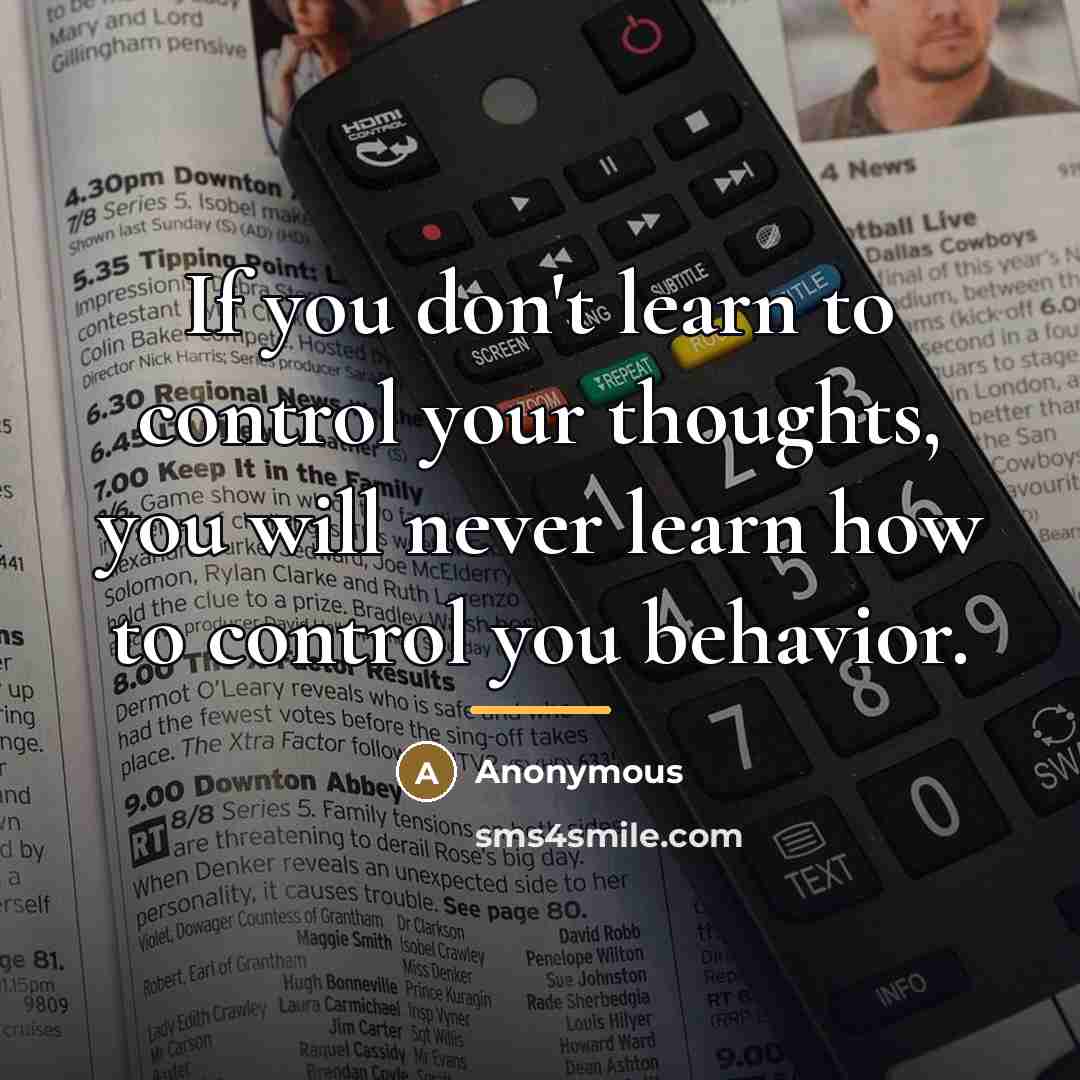 “If you don't learn to control your thoughts, you will…” quote by Anonymous