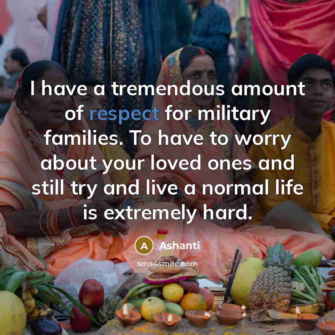 “I have a tremendous amount of respect for military families.…” quote by Ashanti