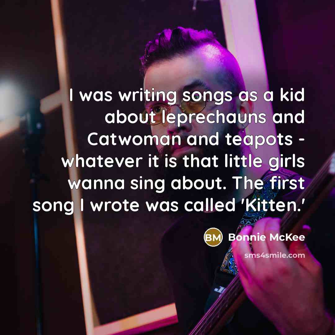 “I was writing songs as a kid about leprechauns and…” quote by Bonnie McKee