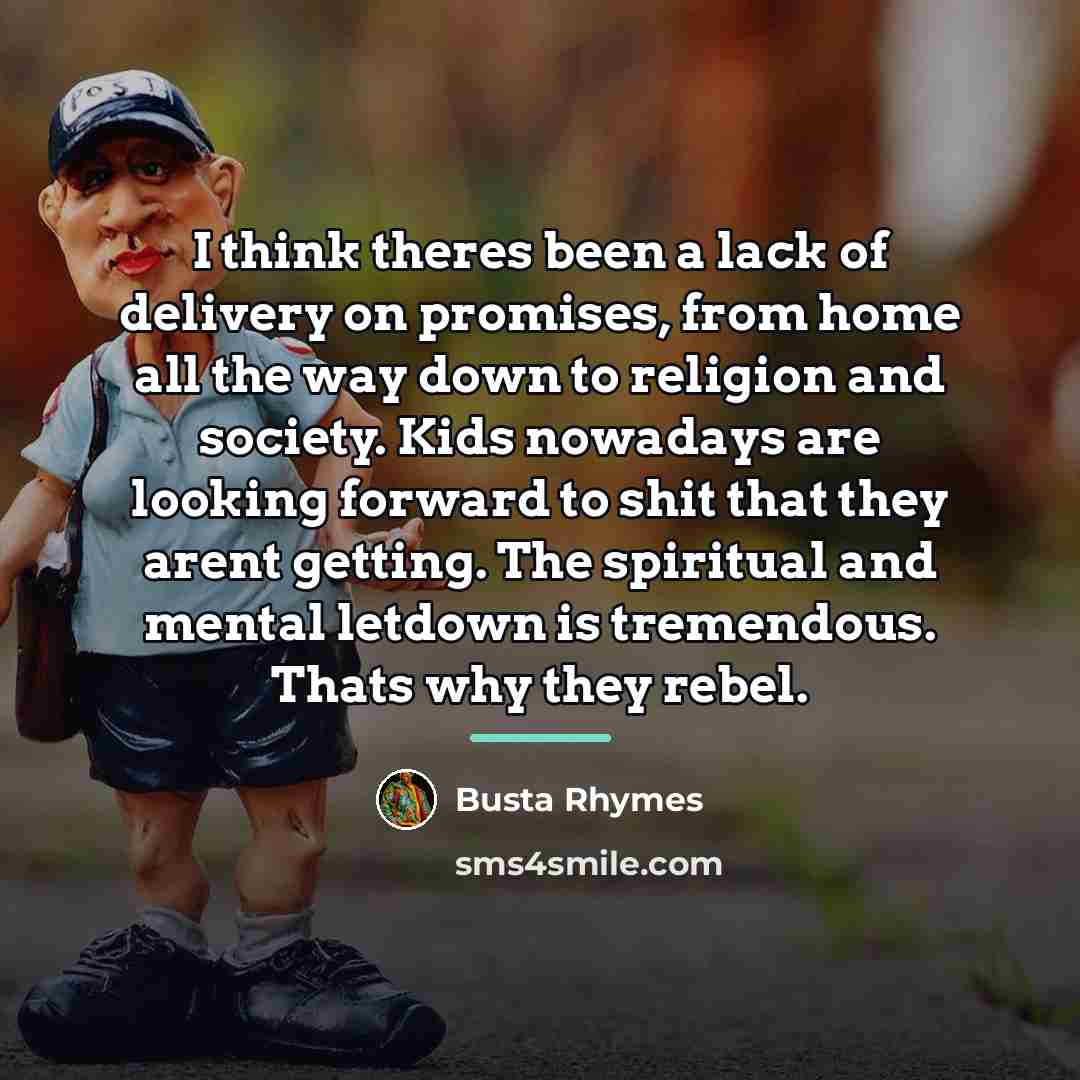 “I think theres been a lack of delivery on promises,…” quote by Busta Rhymes