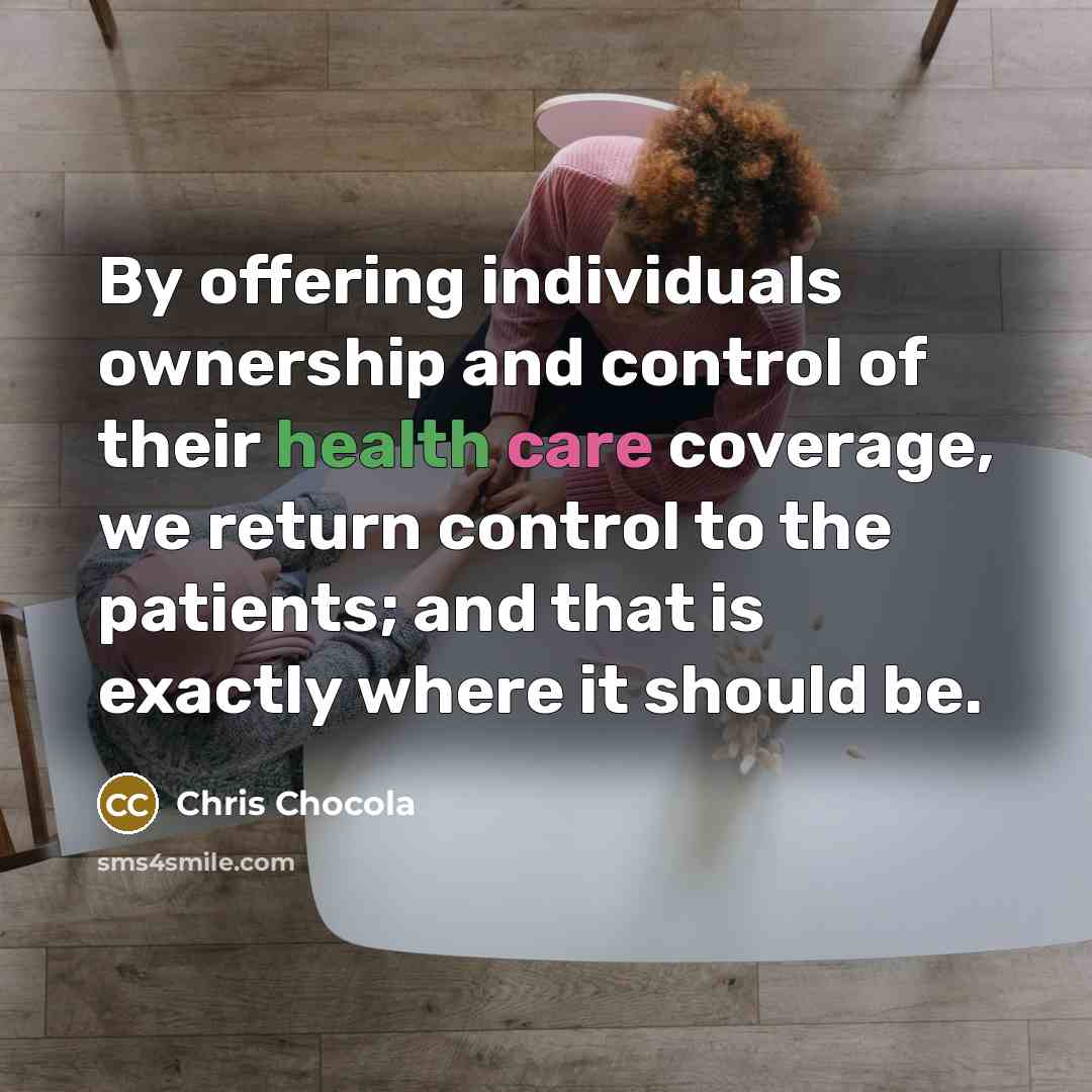 “By offering individuals ownership and control of their health care…” quote by Chris Chocola