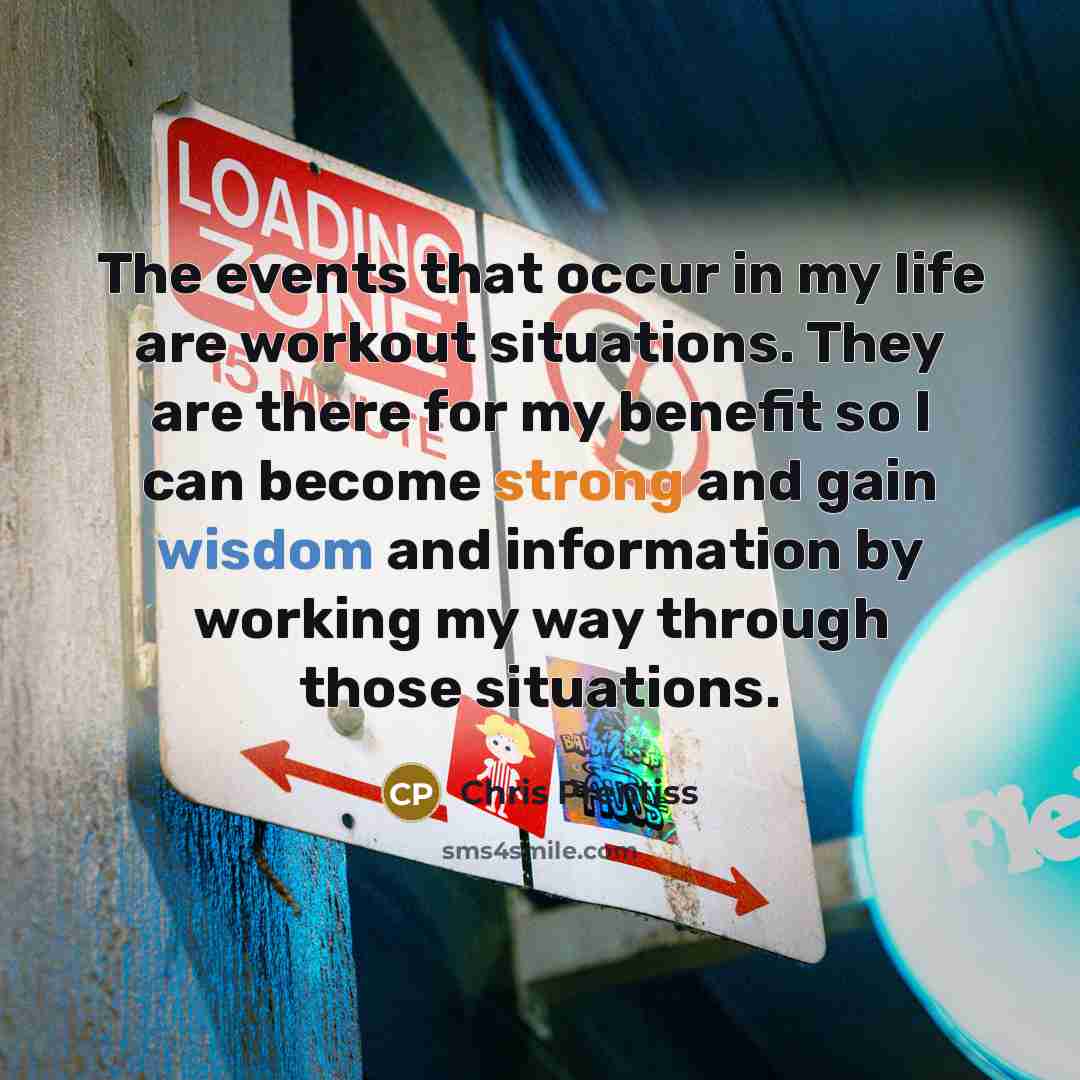 “The events that occur in my life are workout situations.…” quote by Chris Prentiss