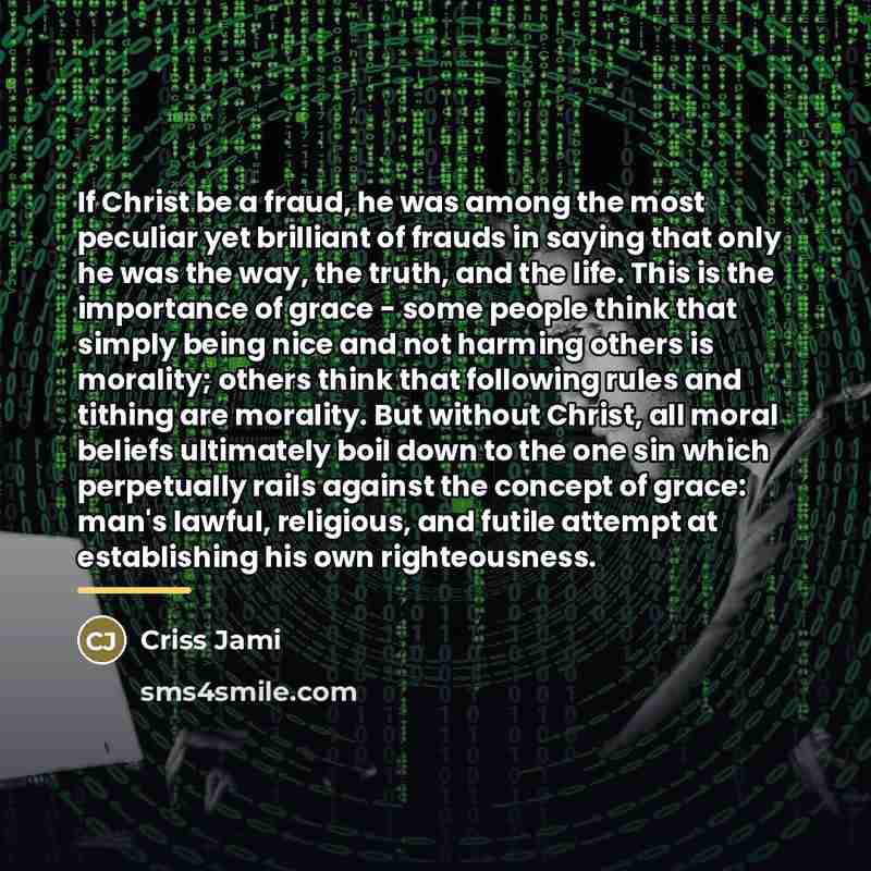 “If Christ be a fraud, he was among the most…” quote by Criss Jami