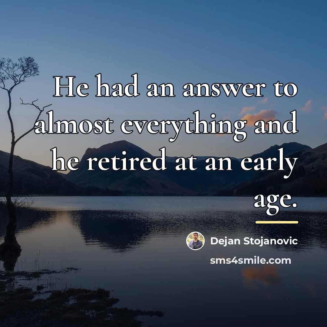 “He had an answer to almost everything and he retired…” quote by Dejan Stojanovic