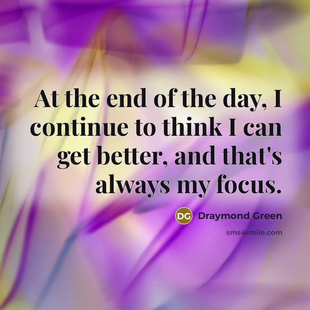 “At the end of the day, I continue to think…” quote by Draymond Green