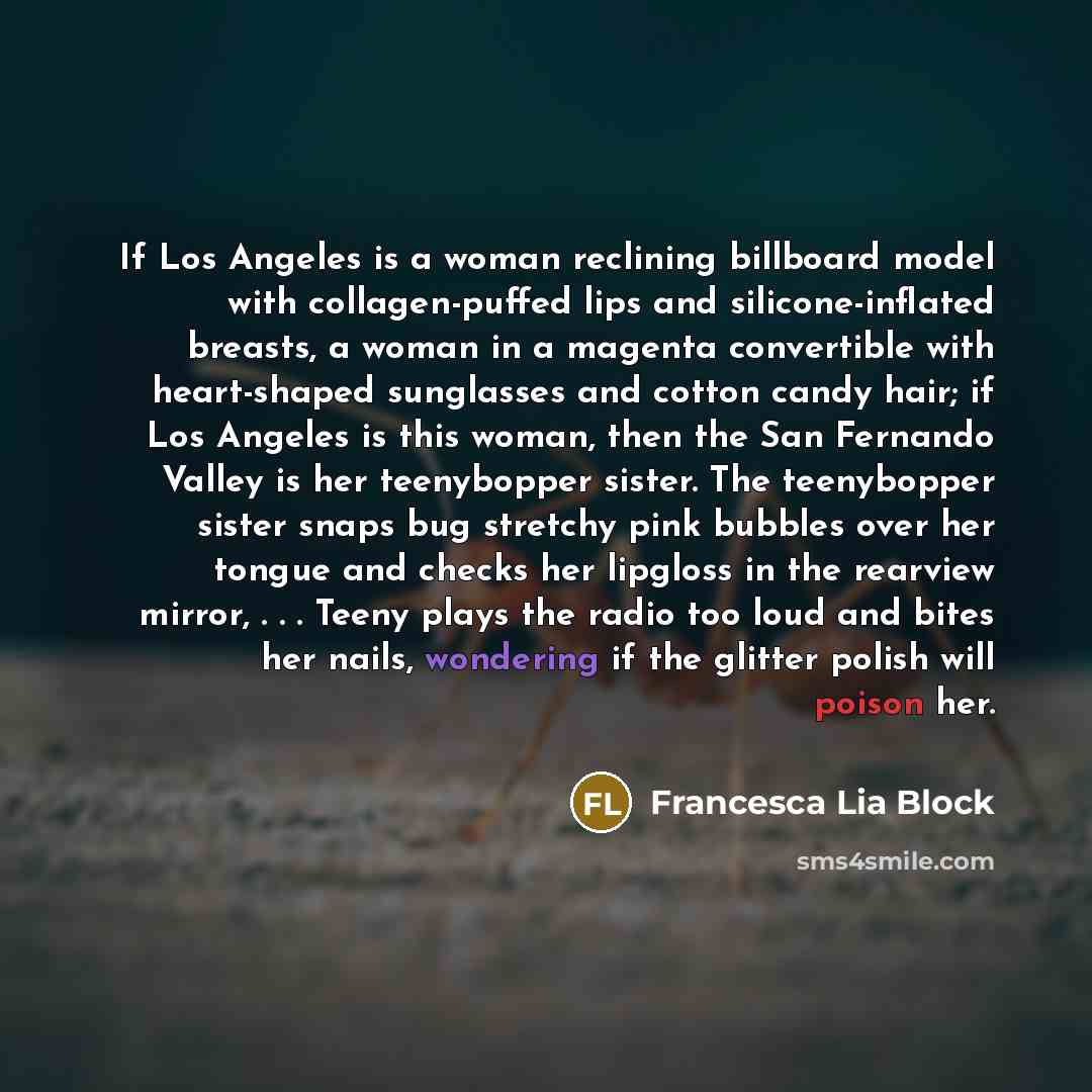 “If Los Angeles is a woman reclining billboard model with…” quote by Francesca Lia Block