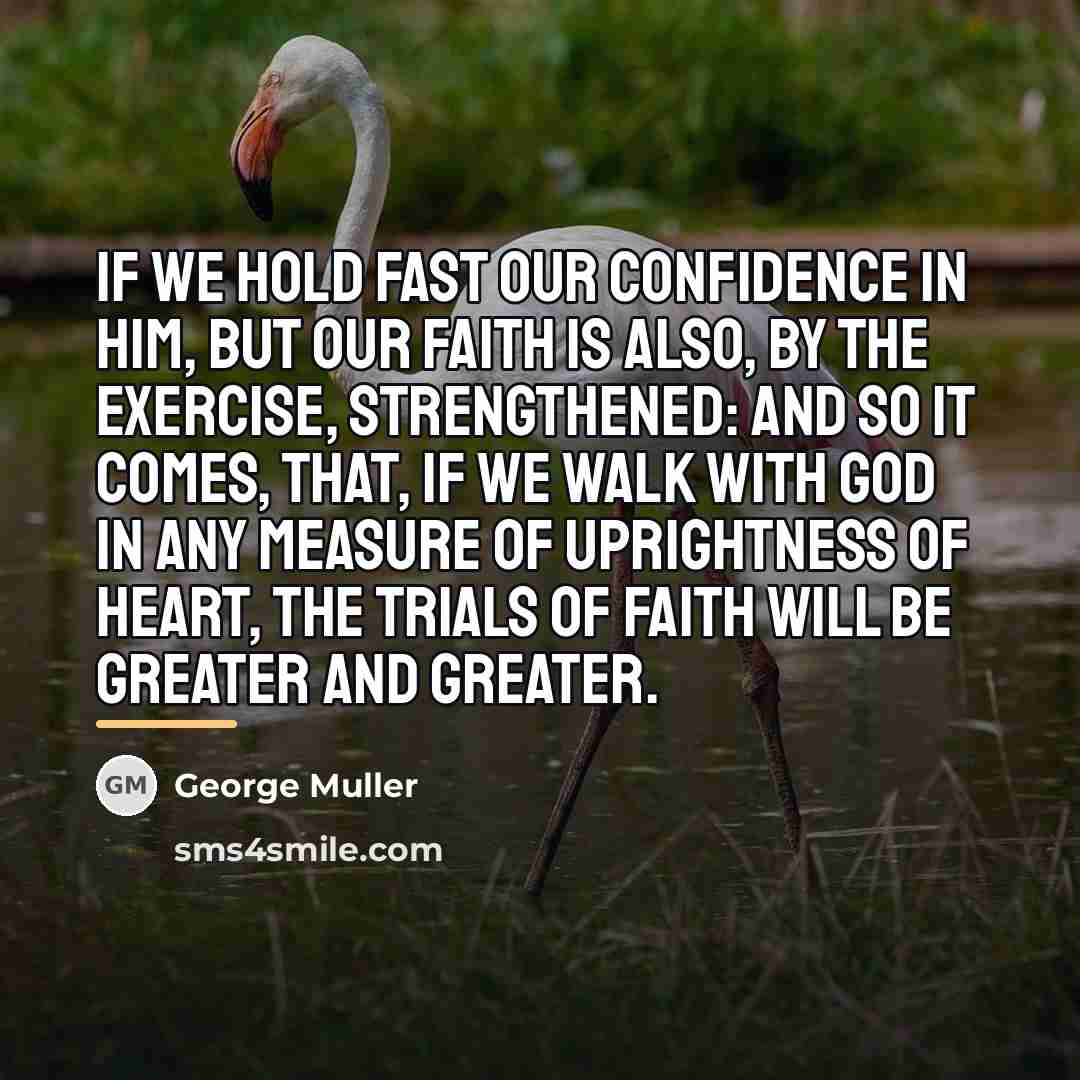 “if we hold fast our confidence in Him, but our…” quote by George Muller