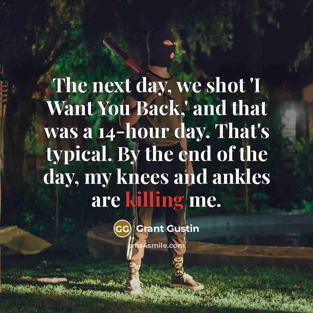 “The next day, we shot 'I Want You Back,' and…” quote by Grant Gustin