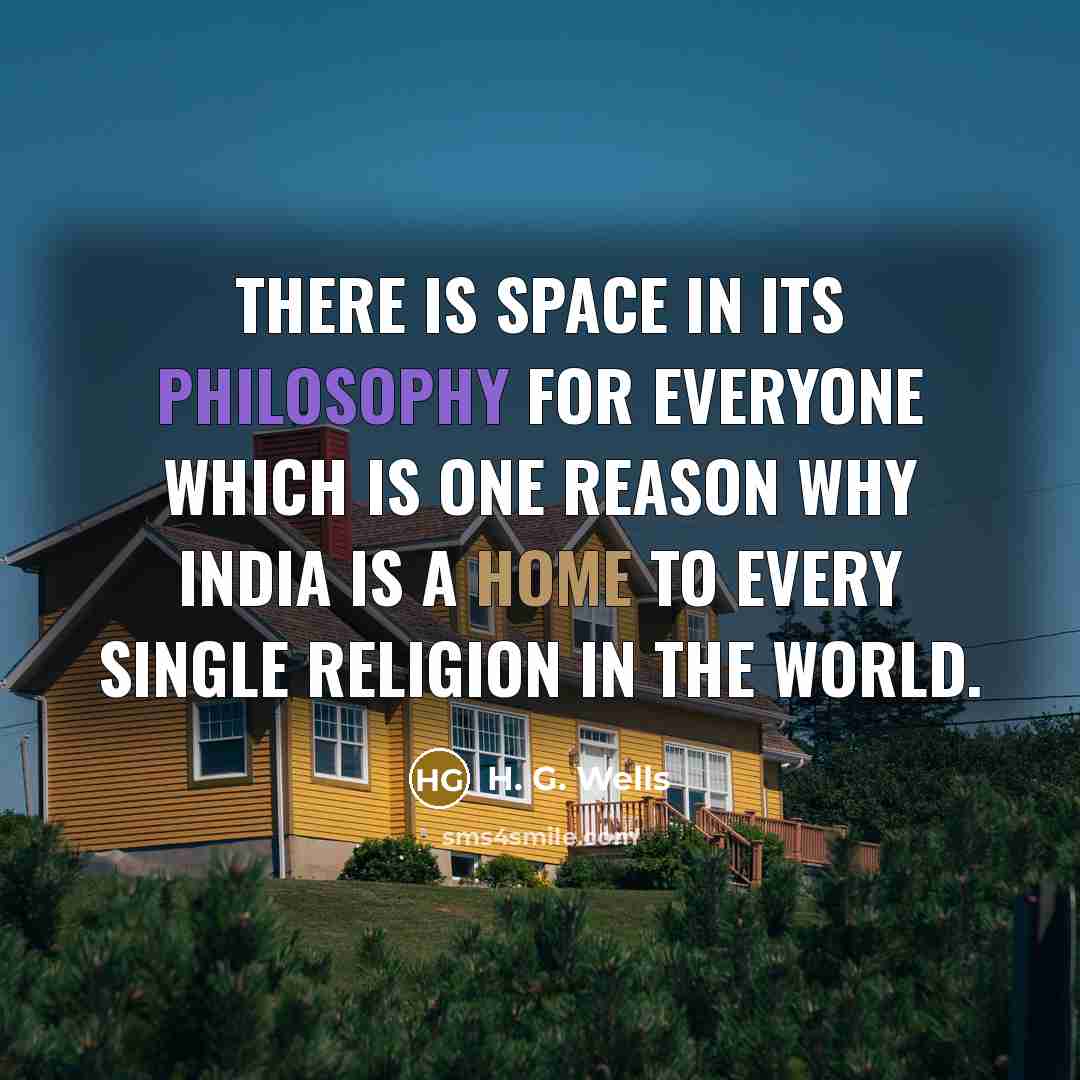 “There is space in its philosophy for everyone which is…” quote by H. G. Wells