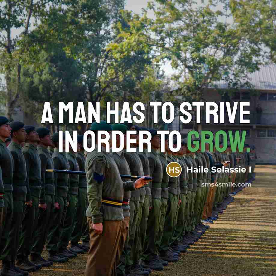 “A man has to strive in order to grow.…” quote by Haile Selassie I