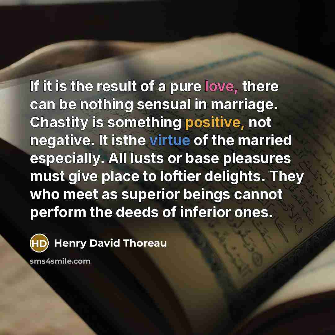 “If it is the result of a pure love, there…” quote by Henry David Thoreau